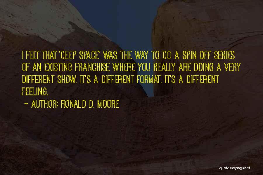 Ronald D. Moore Quotes 156747