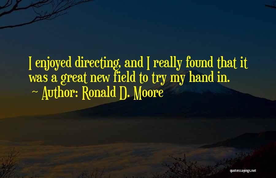 Ronald D. Moore Quotes 1866013