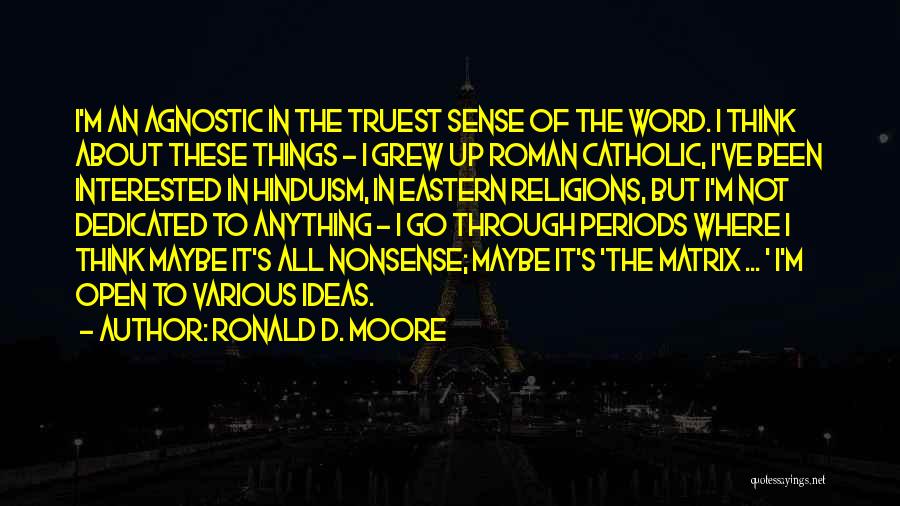 Ronald D. Moore Quotes 672781
