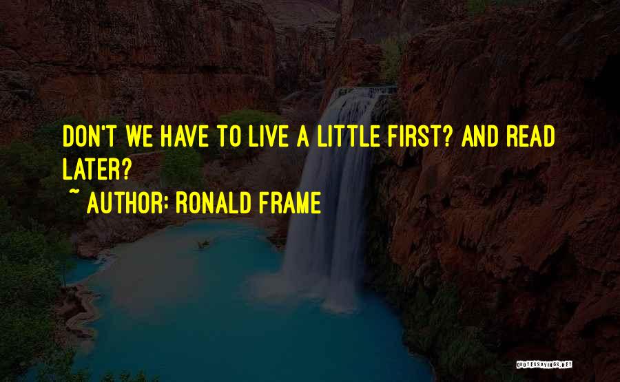 Ronald Frame Quotes 1407962