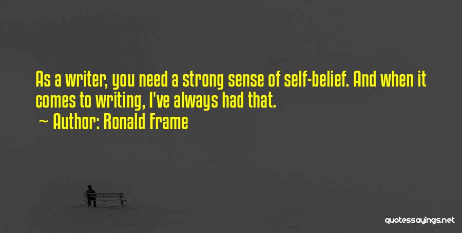 Ronald Frame Quotes 2042822