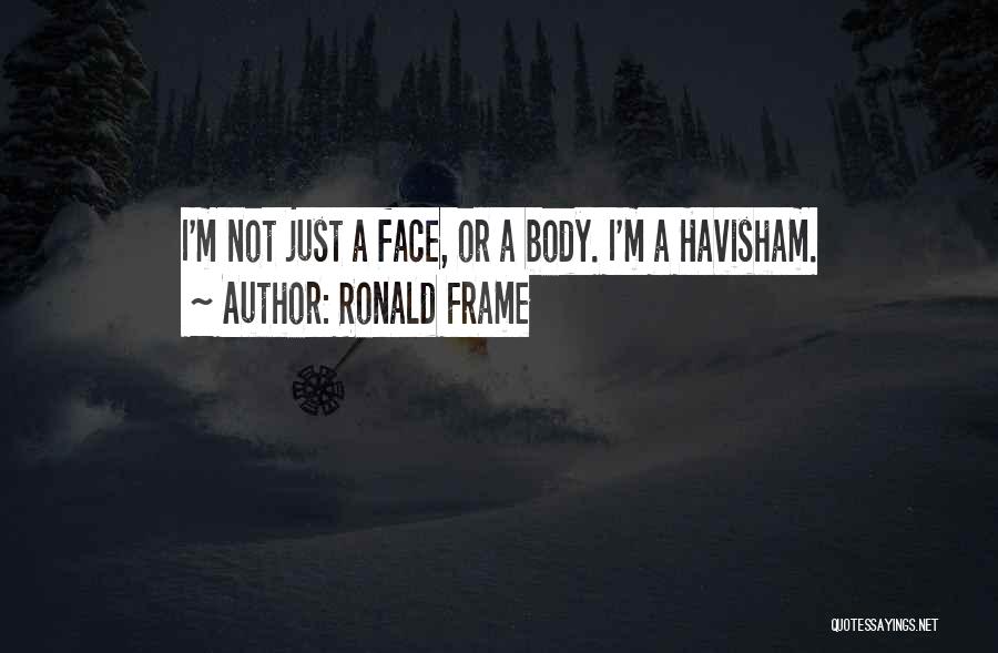 Ronald Frame Quotes 2087437