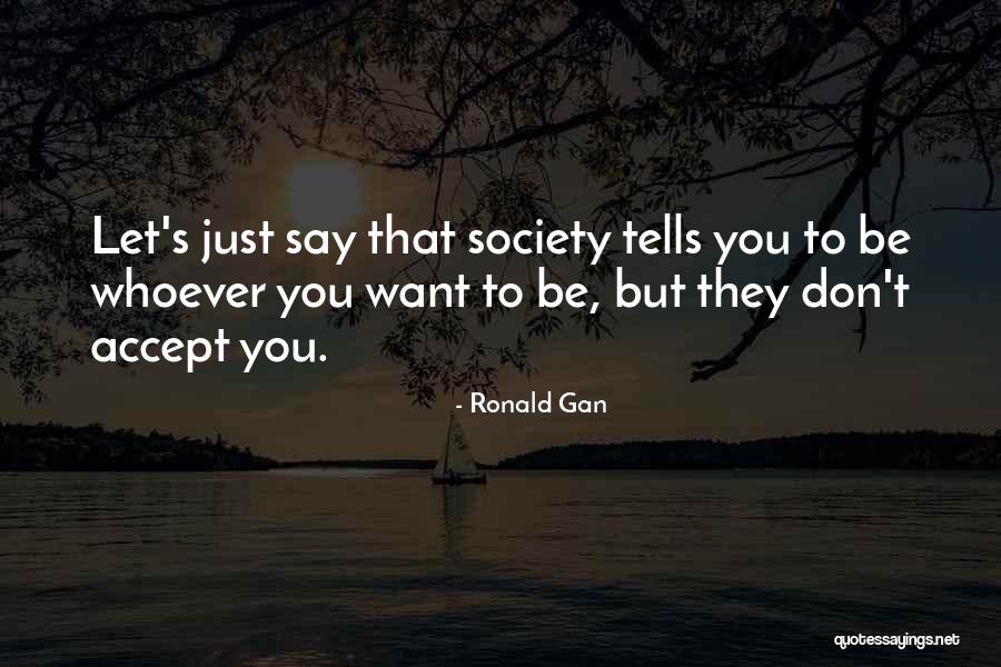Ronald Gan Quotes 2216384 Ronald Gan Quotes 2216384
