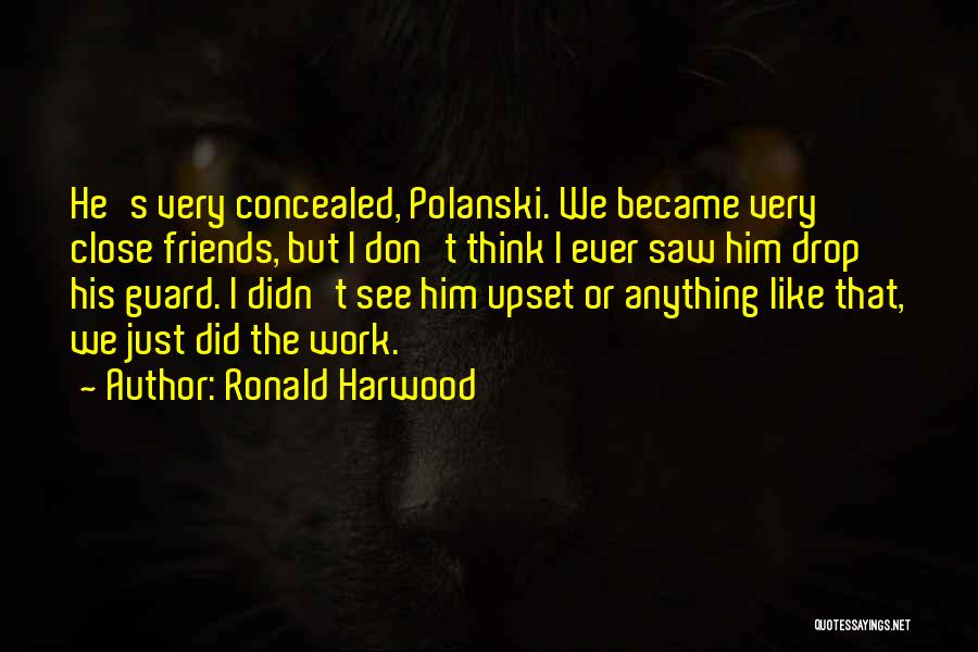 Ronald Harwood Quotes 2185708