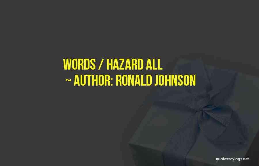 Ronald Johnson Quotes 1723148