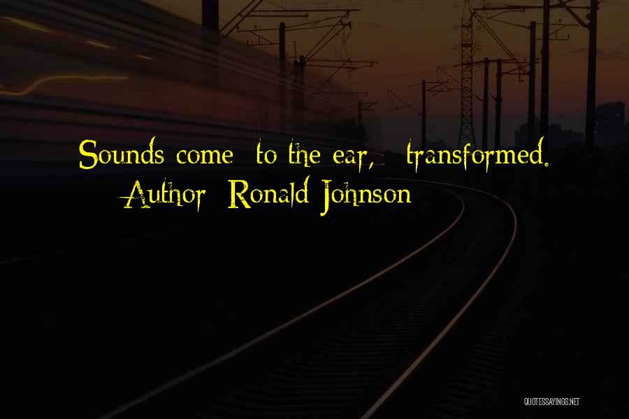 Ronald Johnson Quotes 336818