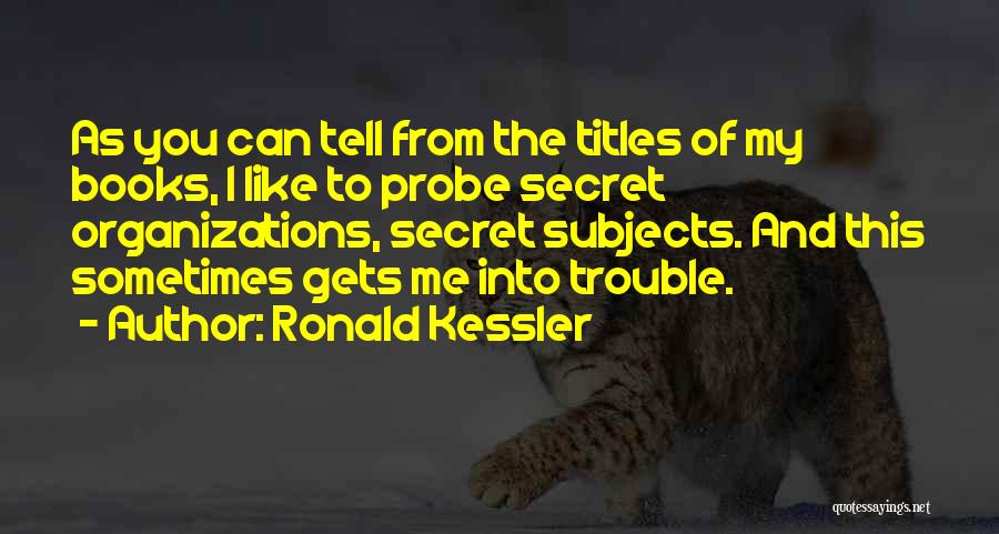 Ronald Kessler Quotes 1383111