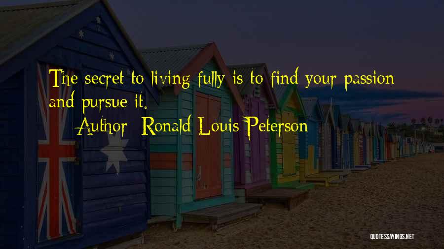 Ronald Louis Peterson Quotes 1904167