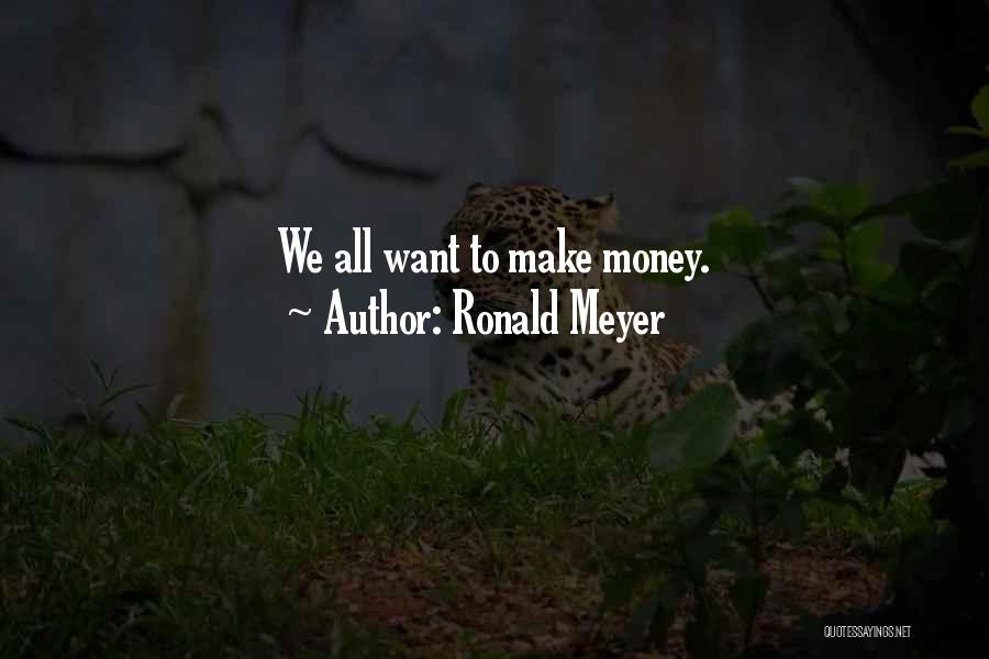 Ronald Meyer Quotes 1693076