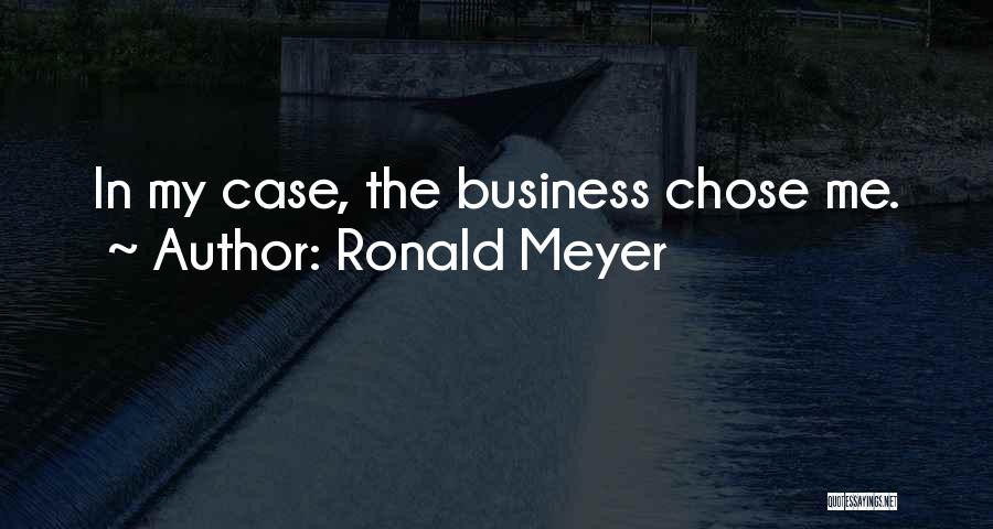 Ronald Meyer Quotes 1879720