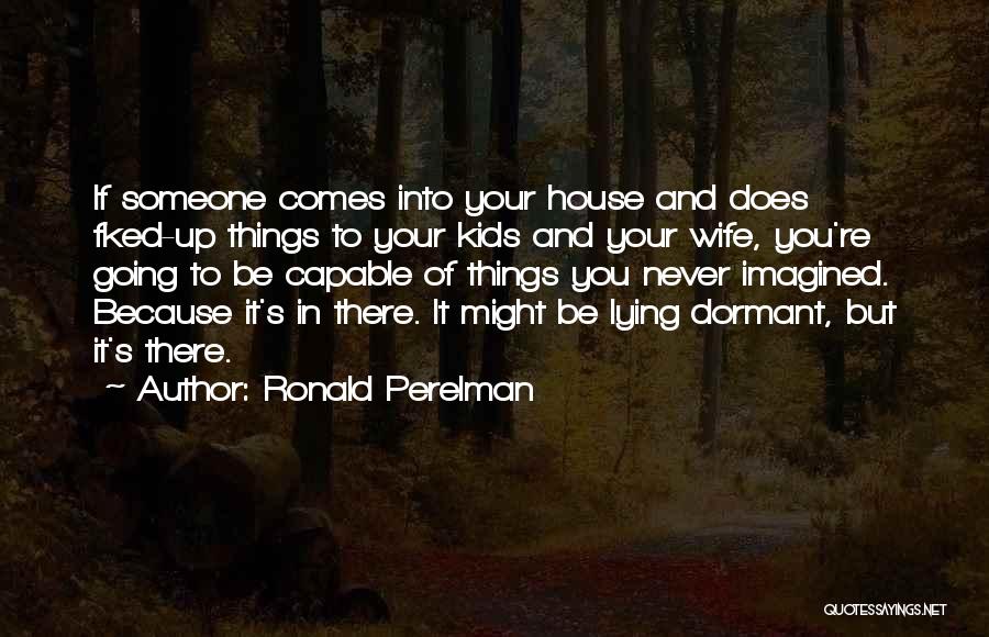 Ronald Perelman Quotes 613132