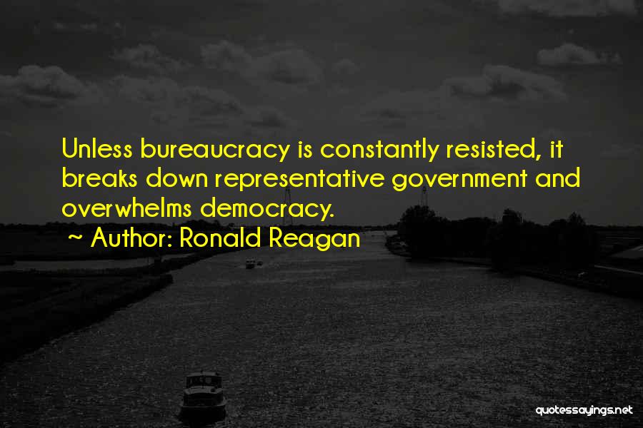 Ronald Reagan Bureaucracy Quotes By Ronald Reagan