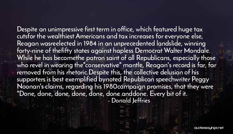 Ronald Reagan Campaign Quotes By Donald Jeffries Ronald Reagan Campaign Quotes By Donald Jeffries