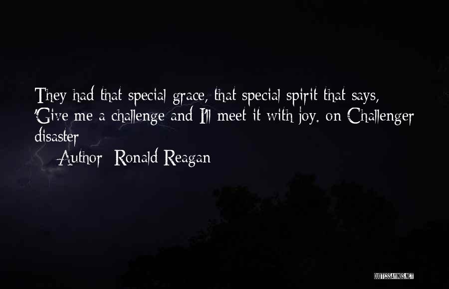 Ronald Reagan Challenger Quotes By Ronald Reagan