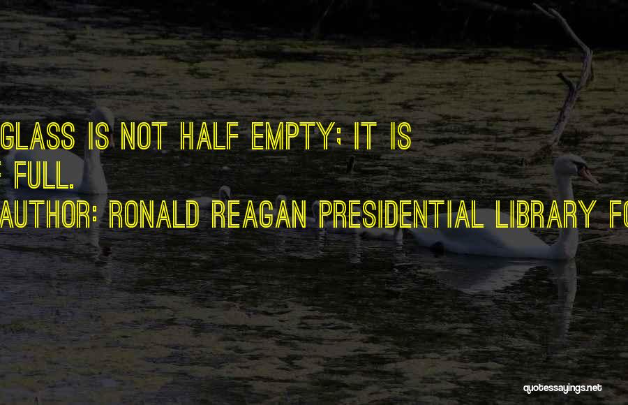 Ronald Reagan Presidential Library Found Quotes 1084115