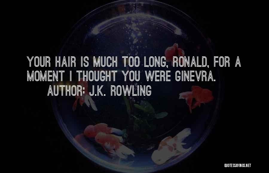 Ronald Weasley Quotes By J.K. Rowling