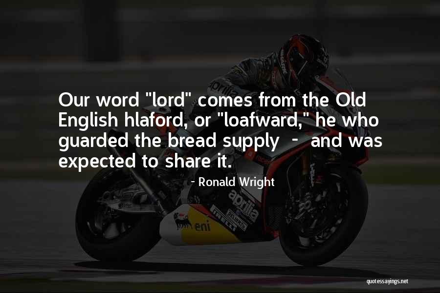 Ronald Wright Quotes 1127456 Ronald Wright Quotes 1127456