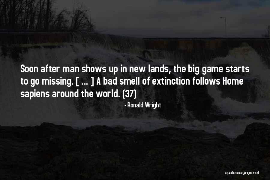 Ronald Wright Quotes 1267604 Ronald Wright Quotes 1267604