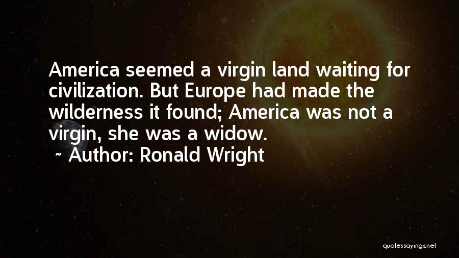 Ronald Wright Quotes 1787076