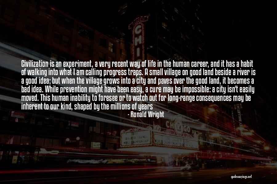 Ronald Wright Quotes 1912490 Ronald Wright Quotes 1912490