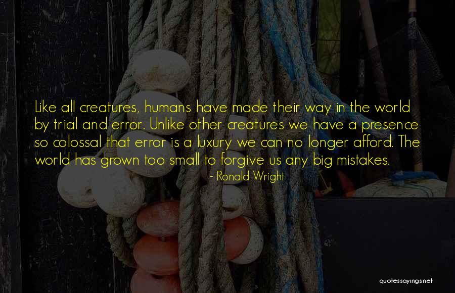 Ronald Wright Quotes 2008067 Ronald Wright Quotes 2008067