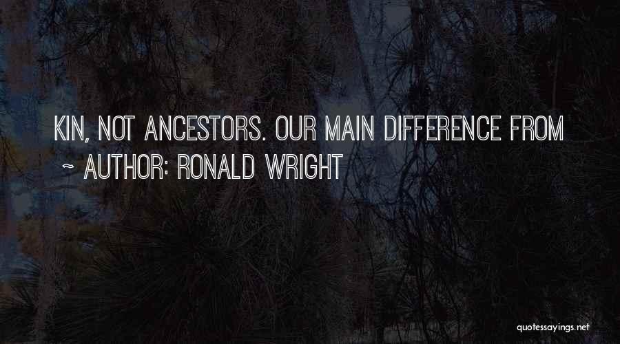 Ronald Wright Quotes 216492