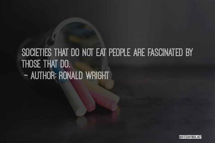 Ronald Wright Quotes 595170