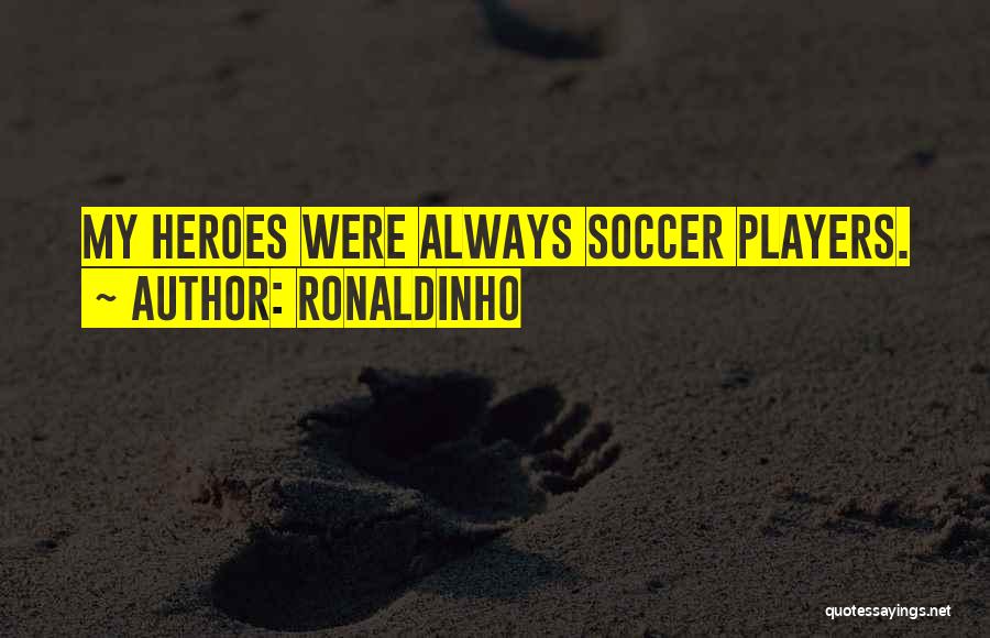 Ronaldinho Quotes 1300949