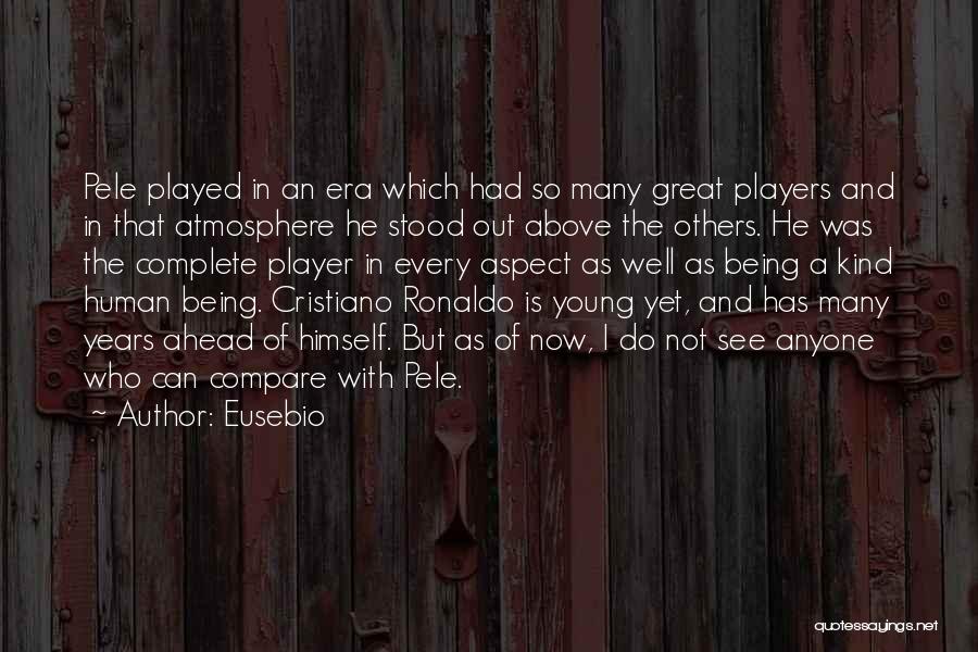 Ronaldo From Other Players Quotes By Eusebio