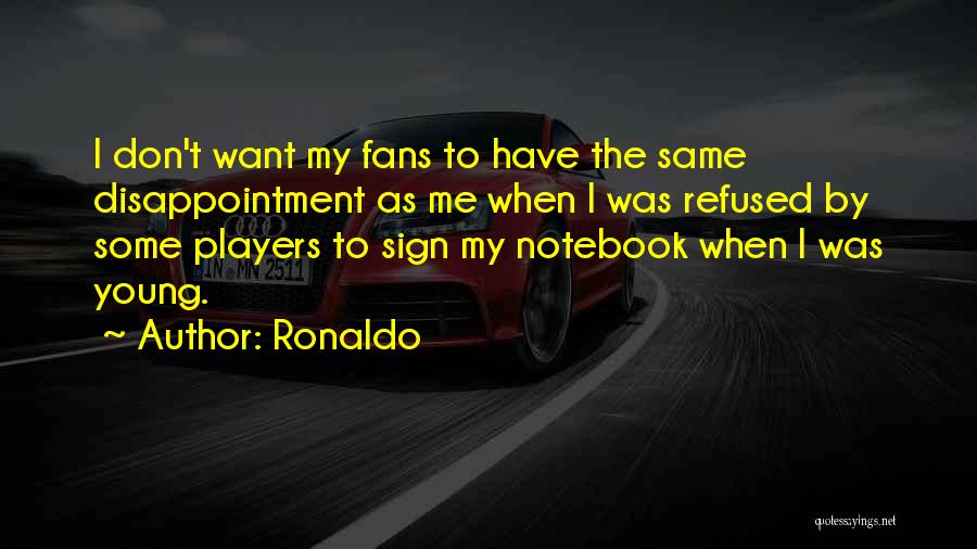 Ronaldo From Other Players Quotes By Ronaldo