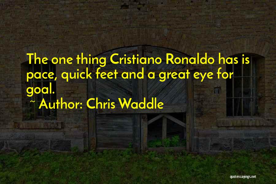 Ronaldo's Quotes By Chris Waddle