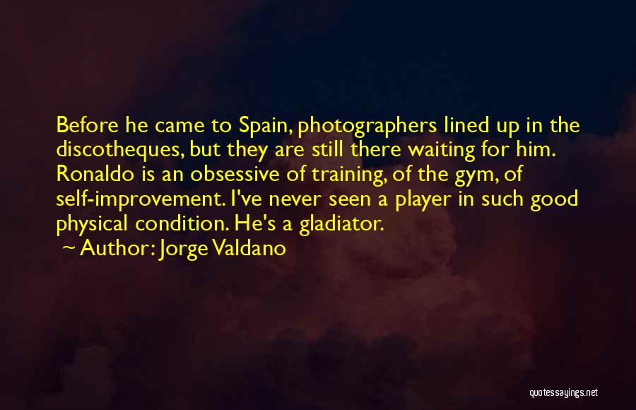 Ronaldo's Quotes By Jorge Valdano
