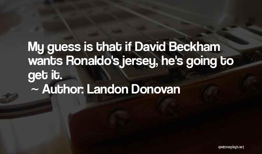 Ronaldo's Quotes By Landon Donovan