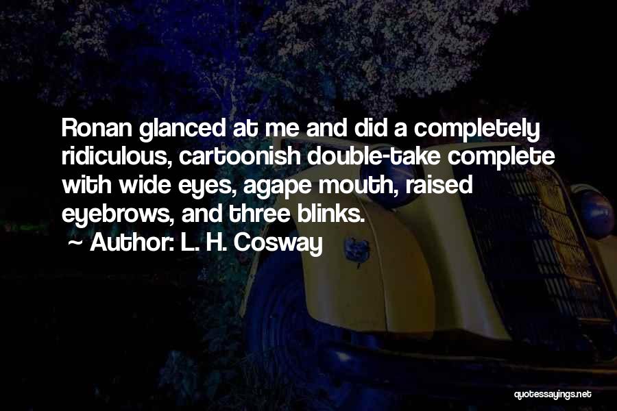 Ronan Quotes By L. H. Cosway