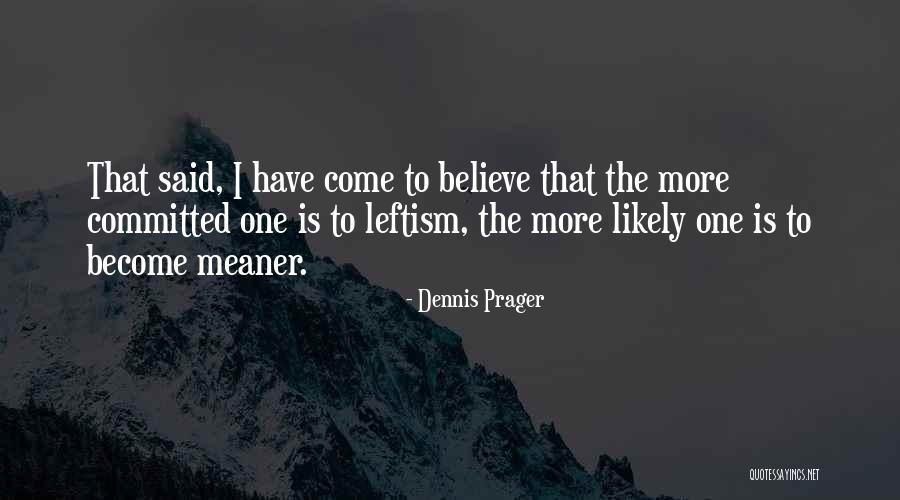 Roncoso Quotes By Dennis Prager Roncoso Quotes By Dennis Prager