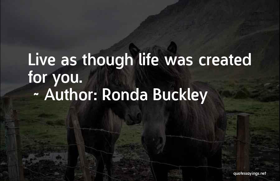 Ronda Buckley Quotes 613096