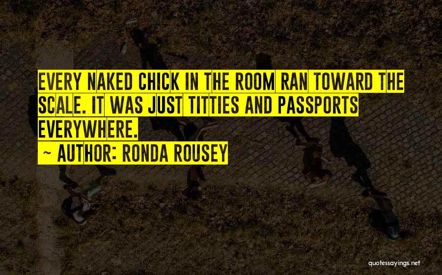 Ronda Quotes By Ronda Rousey