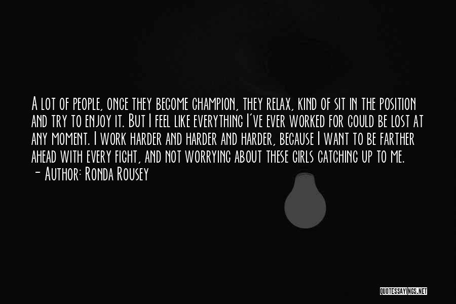 Ronda Quotes By Ronda Rousey