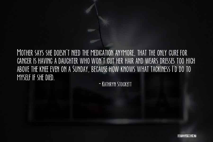 Rondeslottet Quotes By Kathryn Stockett Rondeslottet Quotes By Kathryn Stockett