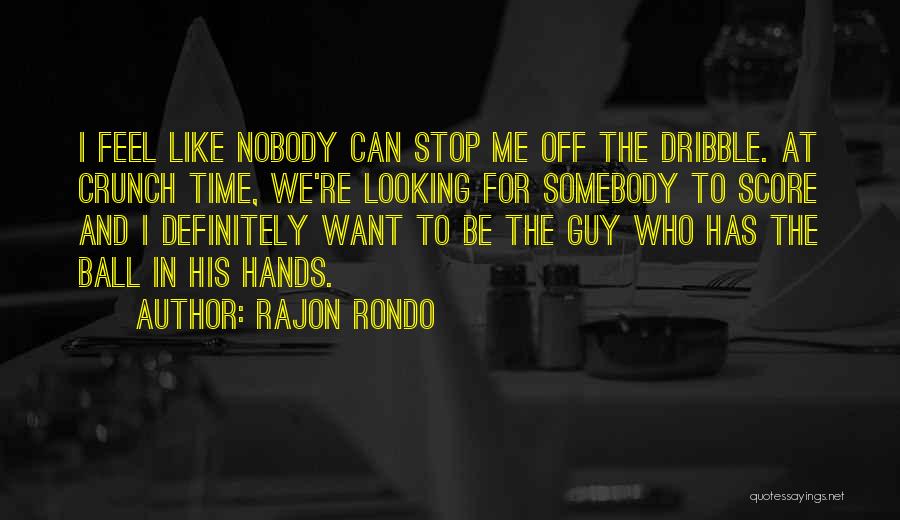 Rondo Quotes By Rajon Rondo