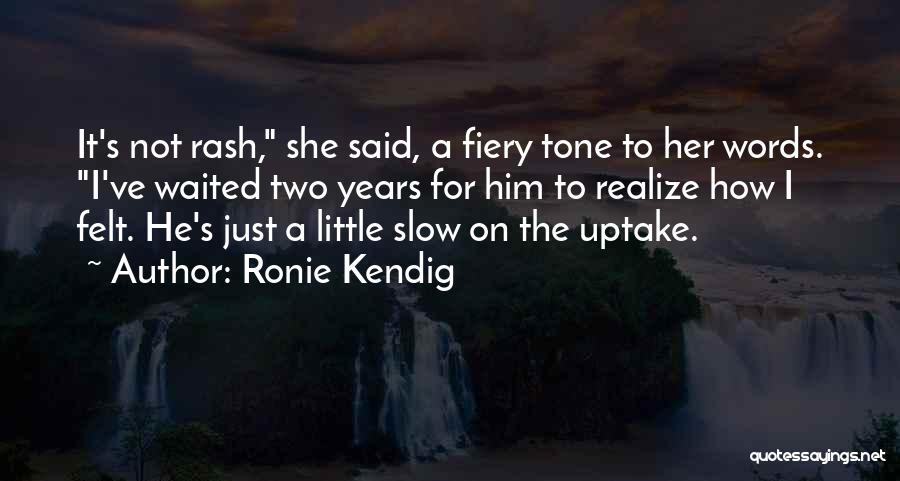 Ronie Kendig Quotes 560435
