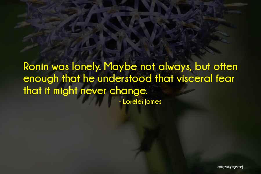 Ronin S Quotes By Lorelei James Ronin S Quotes By Lorelei James