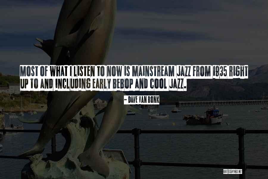 Ronk Quotes By Dave Van Ronk Ronk Quotes By Dave Van Ronk