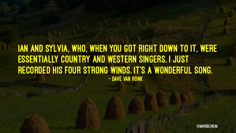 Ronk Quotes By Dave Van Ronk Ronk Quotes By Dave Van Ronk