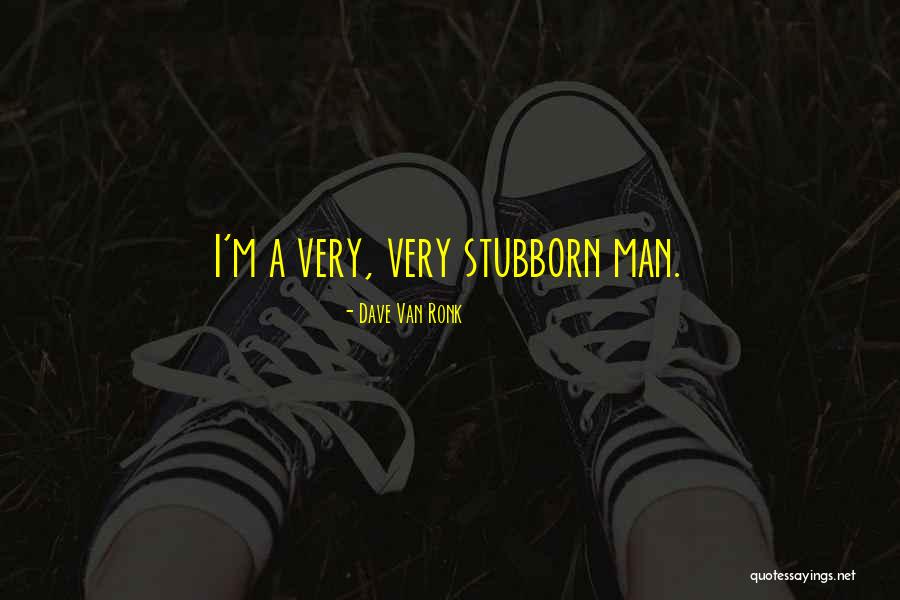 Ronk Quotes By Dave Van Ronk