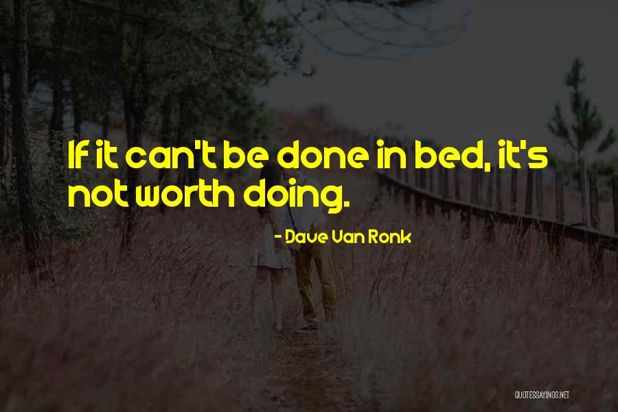 Ronk Quotes By Dave Van Ronk