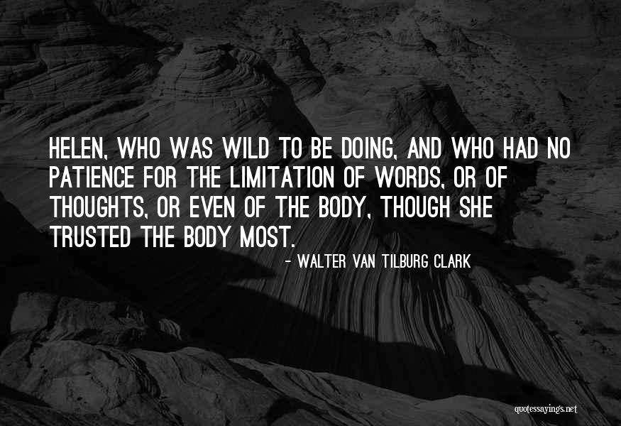Ronli Kay Quotes By Walter Van Tilburg Clark Ronli Kay Quotes By Walter Van Tilburg Clark