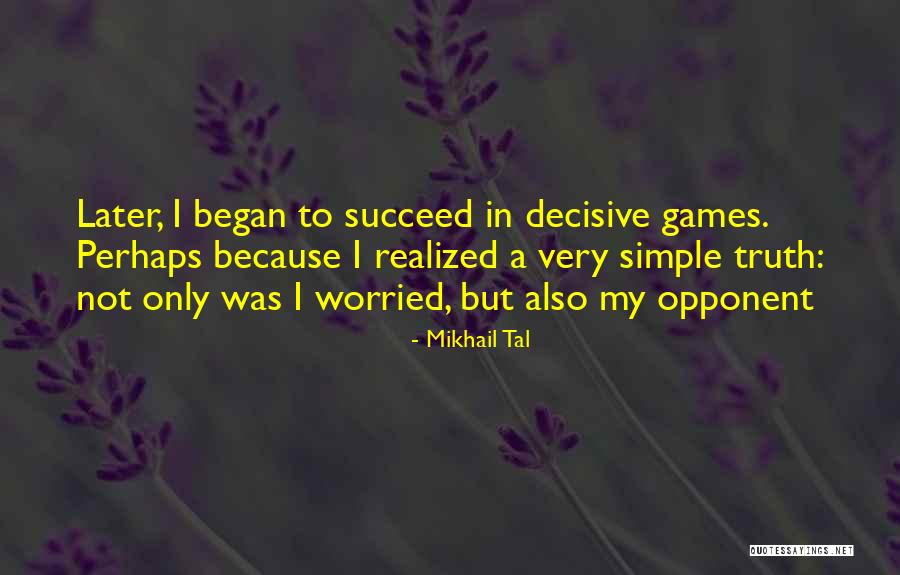 Ronlyn Fleury Quotes By Mikhail Tal Ronlyn Fleury Quotes By Mikhail Tal