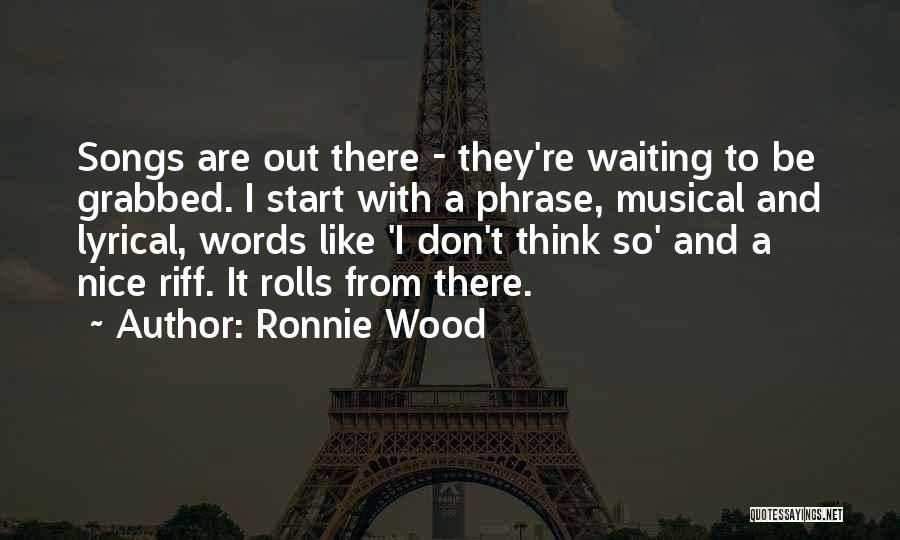 Ronnie B Quotes By Ronnie Wood