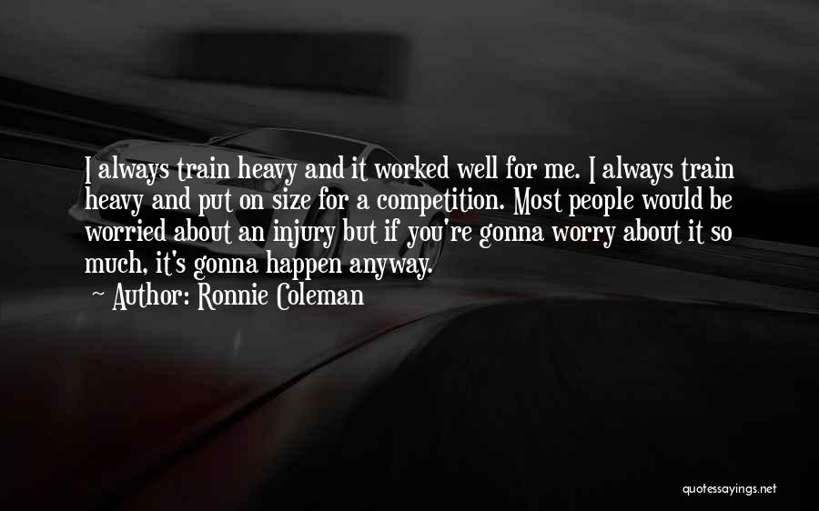 Ronnie Coleman Quotes 669013